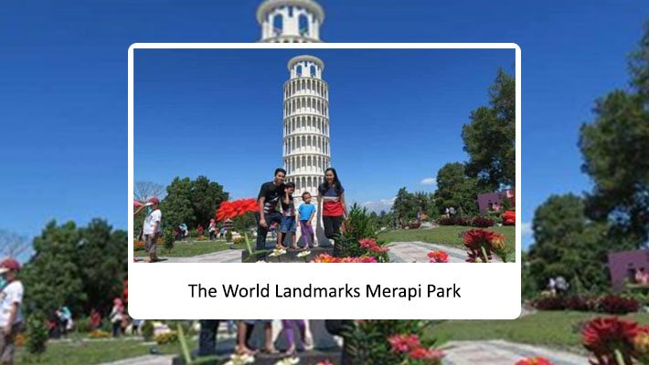 The World Landmarks merapi park
