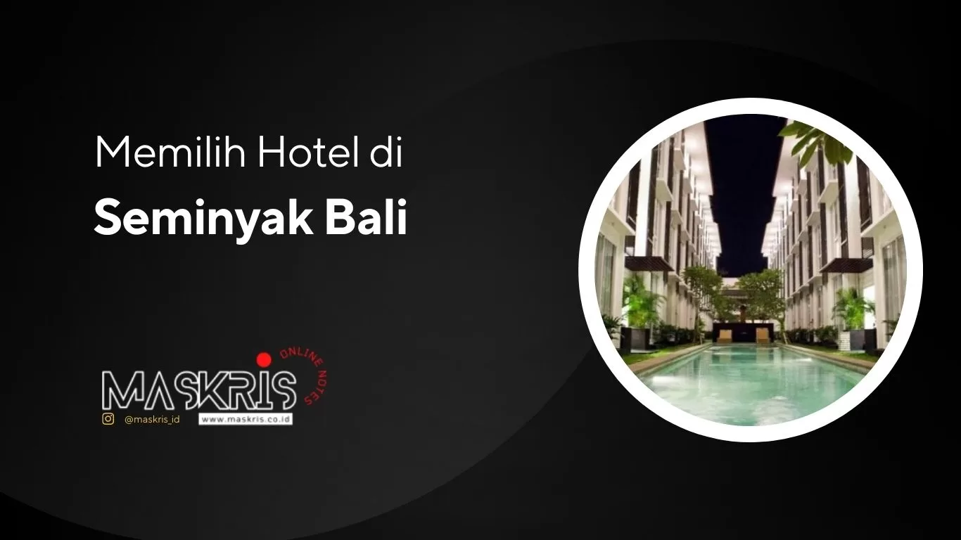 Memilih Hotel di Seminyak Bali Untuk Rencana Plesiran Tahun 2019