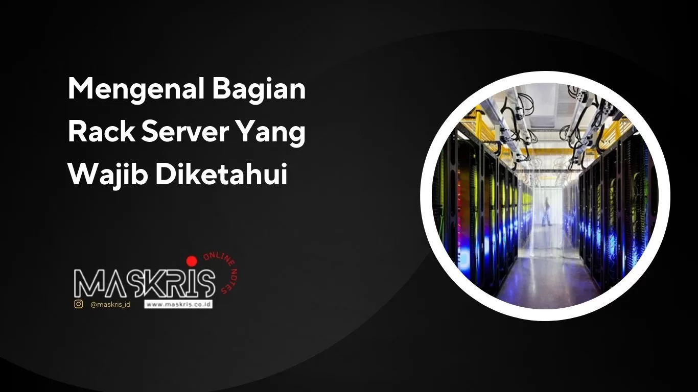 Mengenal Bagian Rack Server Yang Wajib Diketahui