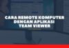 Cara Remote Komputer dengan TeamViewer