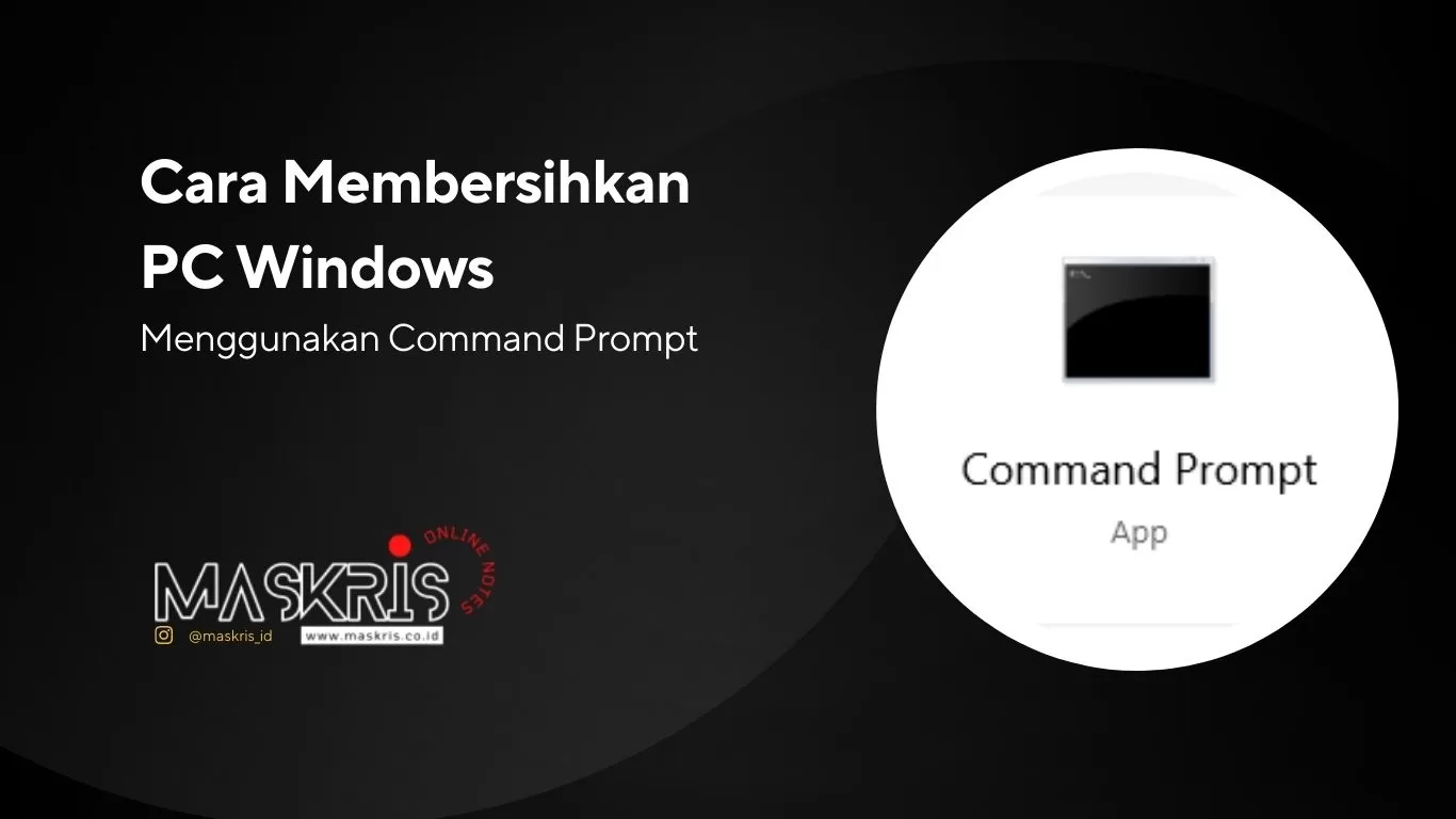 Cara Membersihkan PC Windows Menggunakan Command Prompt