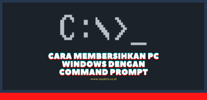 Membersihkan PC dengan Command Prompt