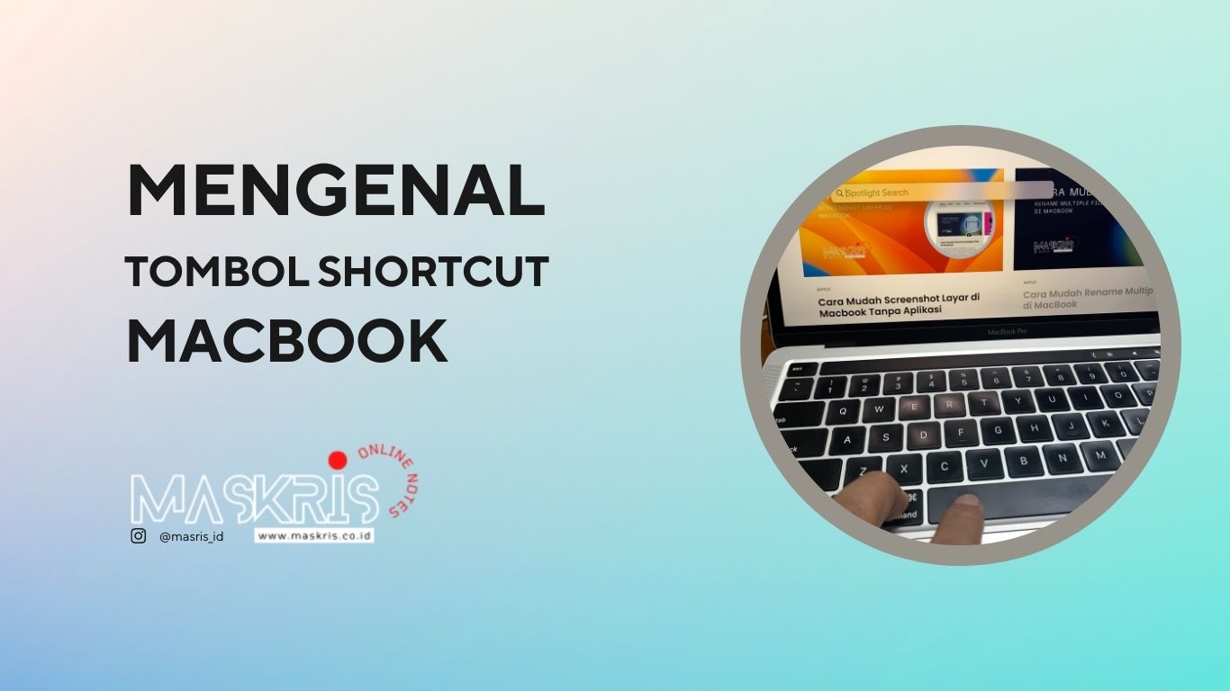 Tombol Shortcut MacBook Yang Bisa Meningkatkan Produktivitas Kerja
